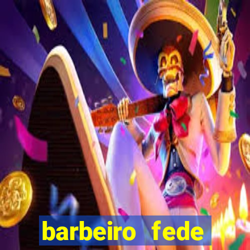 barbeiro fede quando morre